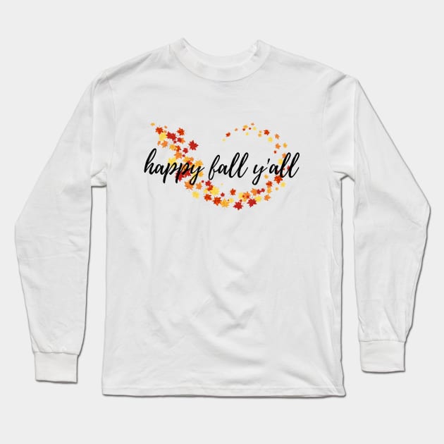 Happy Fall Y'all Fall Time Autumn Leaves Long Sleeve T-Shirt by EndlessDoodles